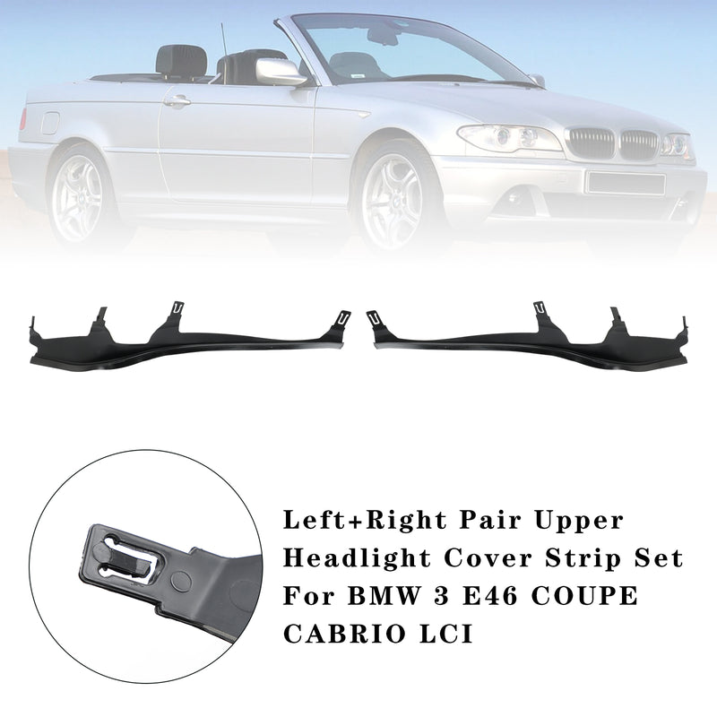 L+R Pair Upper Headlight Cover Strip Set F��r BMW 3 E46 COUPE CABRIO LCI