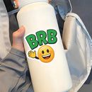 BRB Emoji Vinyl Sticker Cool Friendly Decal for Laptop Cars Water Bottle