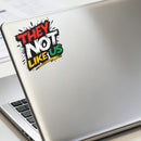 They Not Like Us Waterproof Vinyl Sticker for Car Laptop Luggage water cup