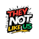 They Not Like Us Waterproof Vinyl Sticker for Car Laptop Luggage water cup