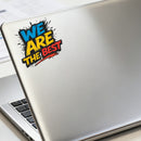 We Are The Best Waterproof Vinyl Sticker for Car Laptop Luggage water cup