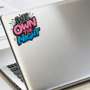 We Own The Night Waterproof Vinyl Sticker for Car Laptop Luggage water cup