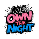 We Own The Night Waterproof Vinyl Sticker for Car Laptop Luggage water cup