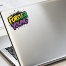 Forever Young Waterproof Vinyl Sticker for Car Laptop Luggage water cup