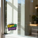 Forever Young Waterproof Vinyl Sticker for Car Laptop Luggage water cup