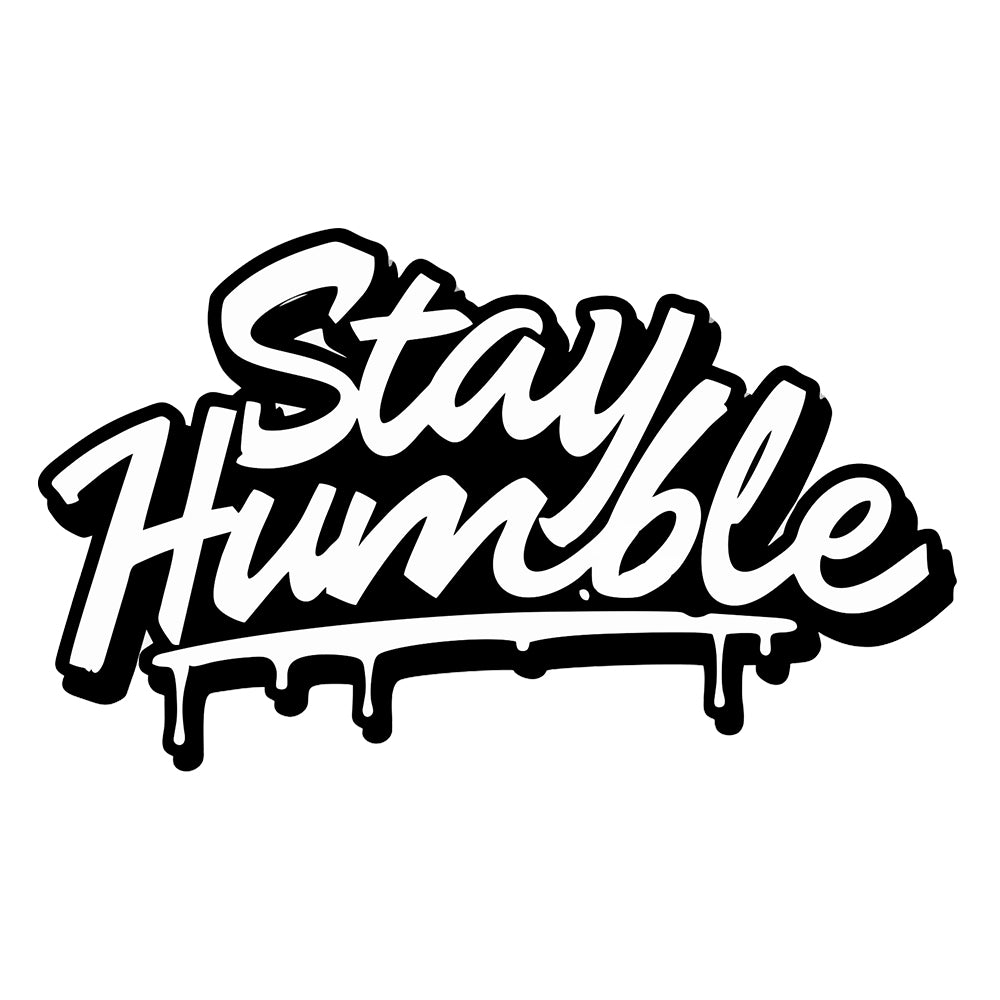 Vinyl Sticker Stay Humble Car Window Skateboard Laptop Bottle Tumbler