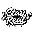 Vinyl Sticker Stay Real Car Window Skateboard Laptop Bottle Tumbler Decal