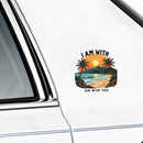 Vinyl Sticker I Am With You Beach Sunset Palm Car Window Laptop Bottle Tumbler