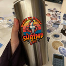 Vinyl Sticker When In Doubt Shrimp Out Car Window Laptop Bottle