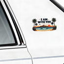 Vinyl I Am With You Beach Sticker for Laptop Water Bottle Car Notebook