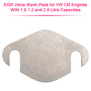 EGR Valve Blank Plate for VW CR Engines With 1.6 1.2 and 2.0 Litre Capacities