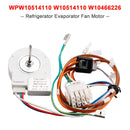 WPW10514110 W10514110 Refrigerator Evaporator Fan Motor for Kenmore W10466226