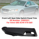 Front Left Seat Side Switch Panel Trim 39802011 For Volvo S80 XC90 V70 S60 07-14