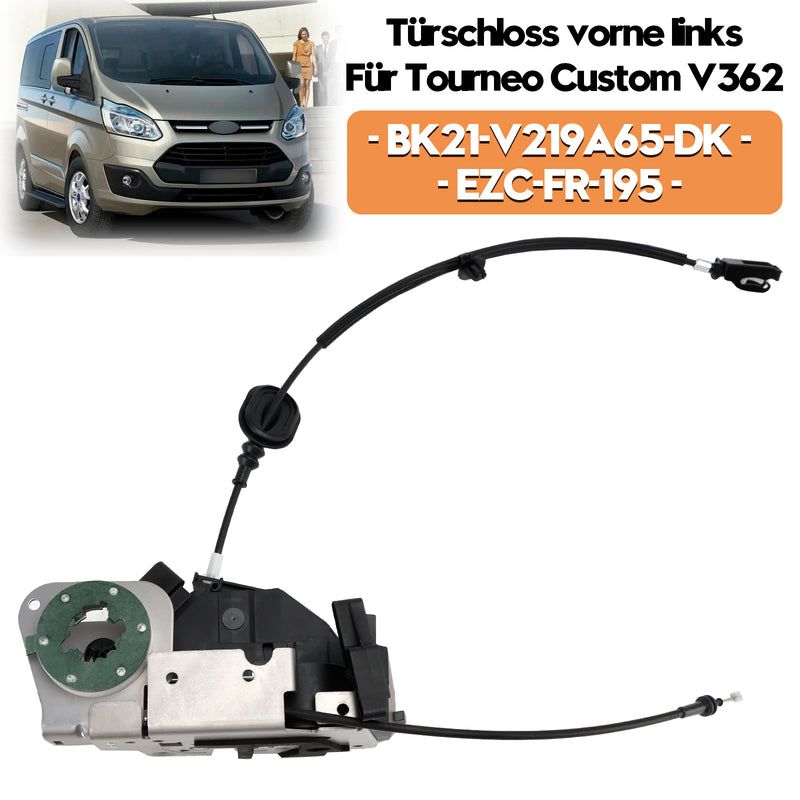 Front Left Door Lock BK21-V219A65-DK For Ford Transit Tourneo Custom V362