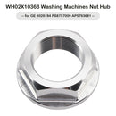 WH02X10363 Washing Machines Nut Hub for GE 3029784 PS8757009 AP5793681