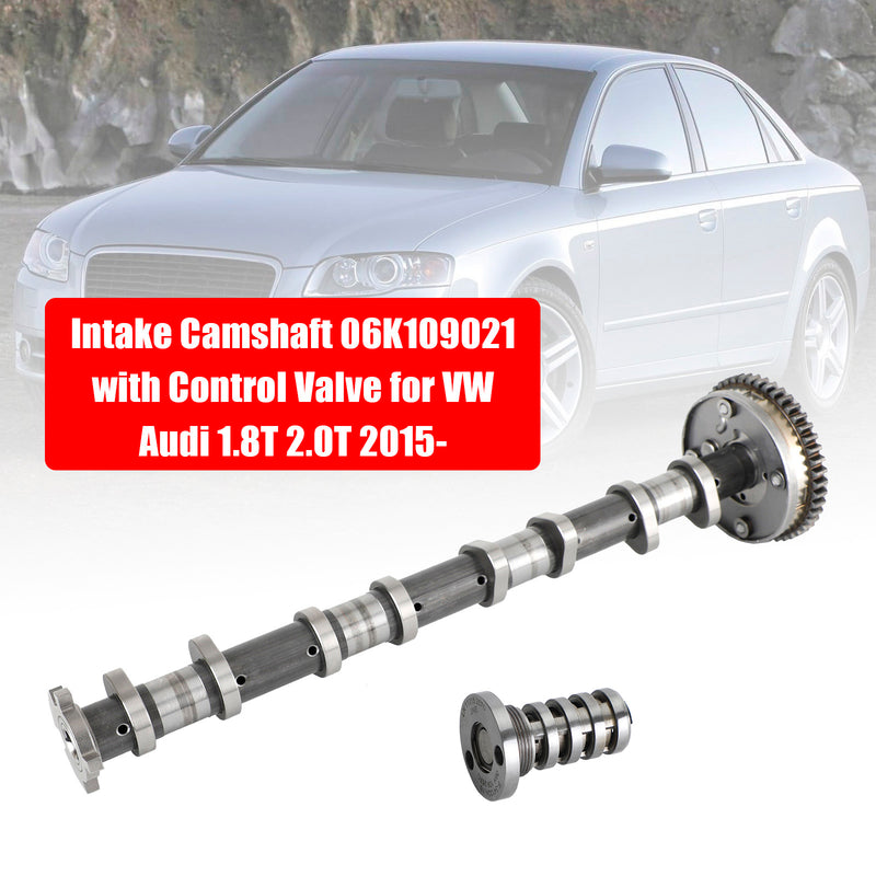 2013-2015 A4 1.8T 2.0T Intake Camshaft 06K109021 with Control Valve
