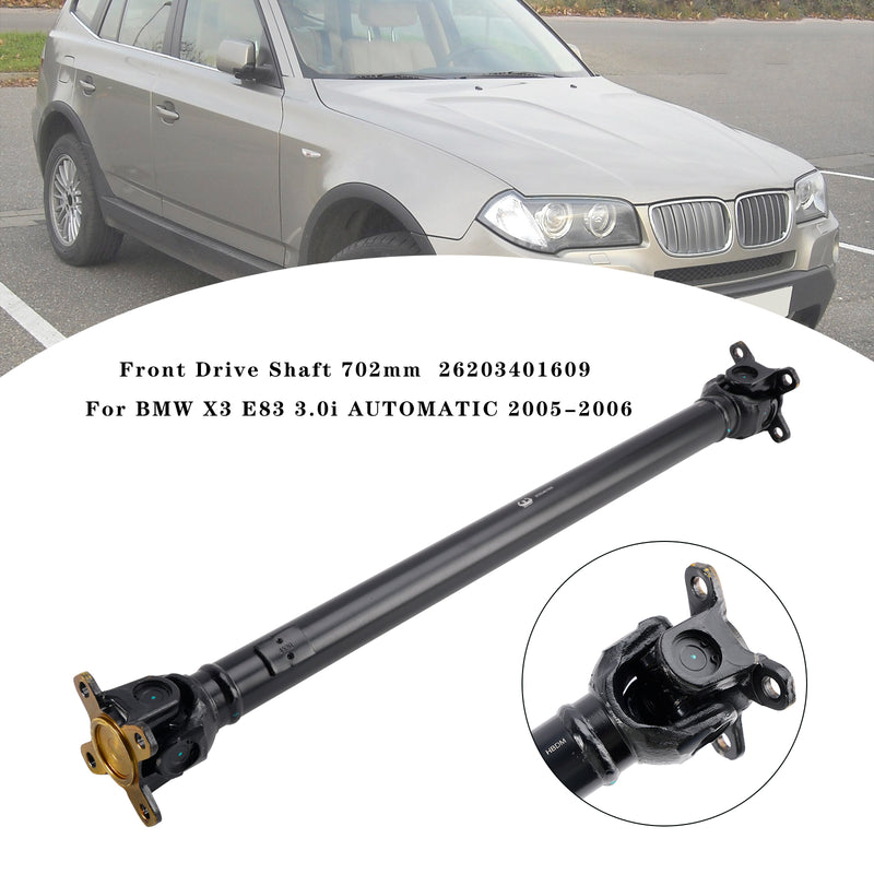 Front Drive Shaft 702mm 26203401609 For BMW X3 E83 3.0i AUTOMATIC 2005-2006