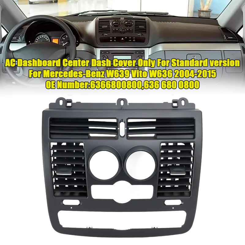 AC Dashboard Center Dash Cover For Mercedes-Benz W639 Vito W636 2004-2015