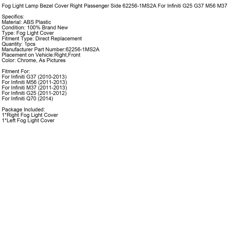 Fog Light Lamp Bezel Cover Right Side 62256-1MS2A For Infiniti G25 G37 M56 M37