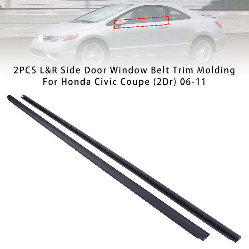 2PCS L&R Side Door Window Belt Trim Molding For Honda Civic Coupe (2Dr) 06-11