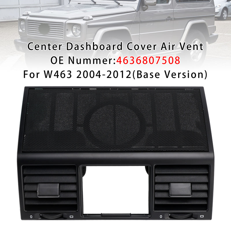 Center Dashboard Cover Air Vent 4636807508 For Benz W463 G500 G55 2004-2012