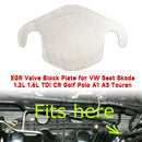 EGR Valve Block Plate for VW Seat Skoda 1.2L 1.6L TDi CR Golf Polo A1 A3 Touran