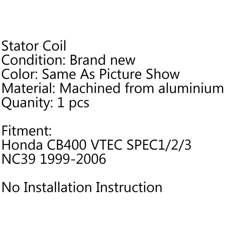 Generator Stator Coil For Honda CB400 VTEC SPEC1/2/3 NC39 (99-2006) Generic